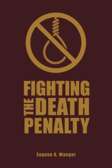 Fighting the Death Penalty : A Fifty-Year Journey of Argument and Persuasion