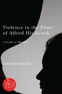 Violence in the Films of Alfred Hitchcock : A Study in Mimesis