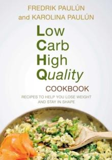 Low Carb High Quality Cookbook : Recipes to Help You Lose Weight and Stay in Shape