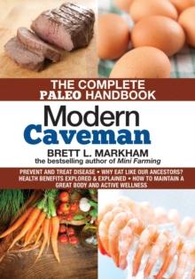 Modern Caveman : The Complete Paleo Lifestyle Handbook