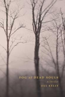 Fog of Dead Souls : A Thriller