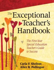 The Exceptional Teacher's Handbook : The First-Year Special Education Teacher's Guide to Success