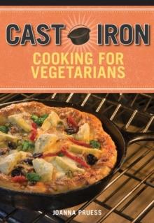 Cast Iron Cooking for Vegetarians