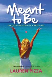 Meant to Be : The Lives and Loves of a Jersey Girl