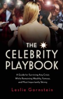 The Celebrity Playbook : The Insider's Guide to Living Like a Star