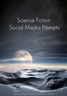 Science Fiction Social Media Prompts for Authors : 200+ Prompts for Authors (For Blogs, Facebook, and Twitter)