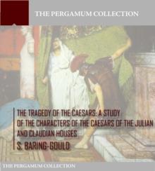 The Tragedy of the Caesars : A Study of the Characters of the Caesars of the Julian and Claudian Houses