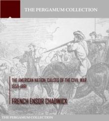 The American Nation : Causes of the Civil War 1859-1861