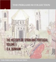 The History of Spain and Portugal Volume 1