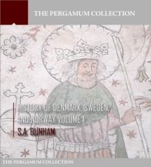 History of Denmark, Sweden, and Norway Volume 1