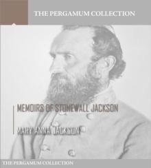 Memoirs of Stonewall Jackson