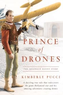 Prince of Drones : The Reginald Denny Story (hardback)