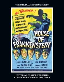 House of Frankenstein (Universal Filmscript Series, Vol. 6)