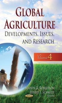 Global Agriculture : Developments, Issues, and Research. Volume 4