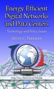 Energy Efficient Digital Networks and Data Centers : Technology and Policy Issues