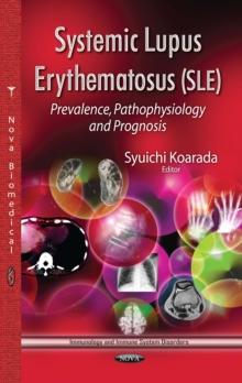 Systemic Lupus Erythematosus (SLE) : Prevalence, Pathophysiology and Prognosis