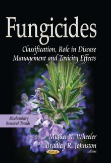 Fungicides : Classification, Role in Disease Management and Toxicity Effects