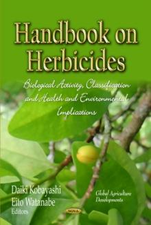 Handbook on Herbicides : Biological Activity, Classification and Health & Environmental Implications