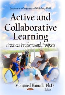 Active and Collaborative Learning : Practices, Problems and Prospects