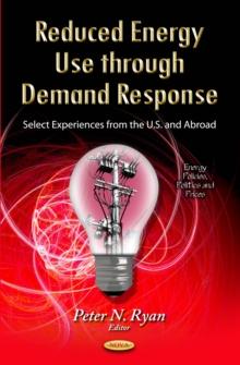 Reduced Energy Use through Demand Response : Select Experiences from the U.S. and Abroad