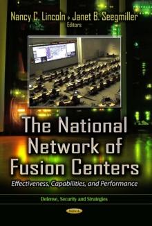 The National Network of Fusion Centers : Effectiveness, Capabilities, and Performance