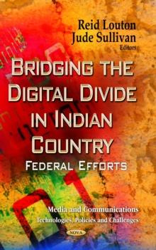 Bridging the Digital Divide in Indian Country : Federal Efforts