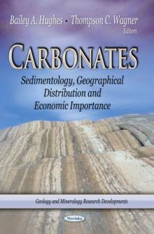 Carbonates : Sedimentology, Geographical Distribution and Economic Importance