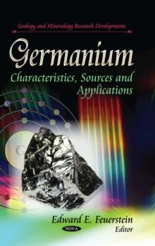 Germanium : Characteristics, Sources and Applications