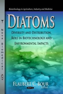 Diatoms : Diversity and Distribution, Role in Biotechnology and Environmental Impacts