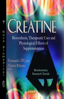 Creatine : Biosynthesis, Therapeutic Uses and Physiological Effects of Supplementation