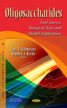 Oligosaccharides : Food Sources, Biological Roles and Health Implications