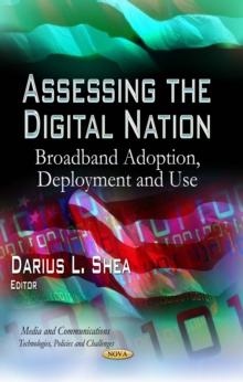 Assessing the Digital Nation : Broadband Adoption, Deployment and Use