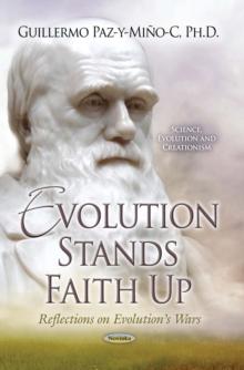 Evolution Stands Faith Up : Reflections on Evolution's Wars