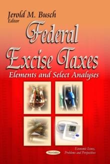 Federal Excise Taxes : Elements and Select Analyses