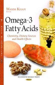 Omega-3 Fatty Acids : Chemistry, Dietary Sources and Health Effects