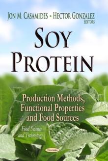 Soy Protein : Production Methods, Functional Properties and Food Sources