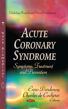 Acute Coronary Syndrome : Symptoms, Treatment and Prevention