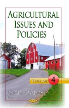 Agricultural Issues and Policies. Volume 4