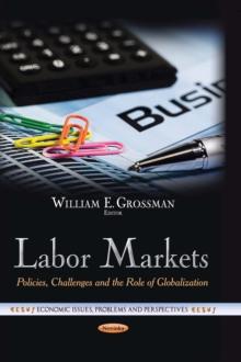 Labor Markets : Policies, Challenges and the Role of Globalization