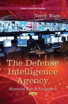 The Defense Intelligence Agency : Historical Role in Perspective