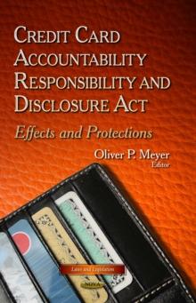 Credit Card Accountability Responsibility and Disclosure Act : Effects and Protections