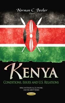 Kenya : Conditions, Issues and U.S. Relations