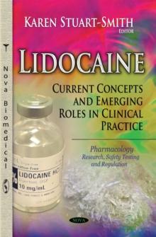 Lidocaine : Current Concepts and Emerging Roles in Clinical Practice