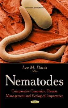 Nematodes : Comparative Genomics, Disease Management and Ecological Importance