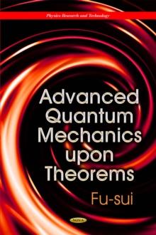 Advanced Quantum Mechanics upon Theorems