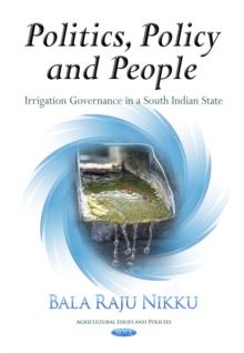 Politics, Policy and People : Irrigation Governance in a South Indian State