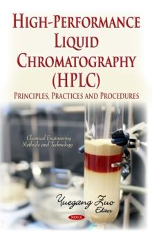 High-Performance Liquid Chromatography (HPLC) : Principles, Practices and Procedures