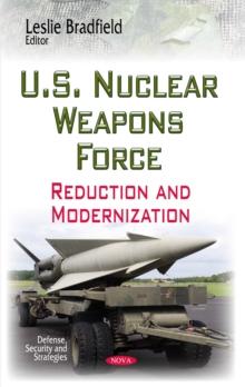 U.S. Nuclear Weapons Force : Reduction and Modernization