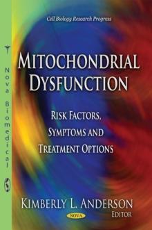 Mitochondrial Dysfunction : Risk Factors, Symptoms and Treatment Options