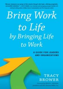 Bring Work to Life by Bringing Life to Work